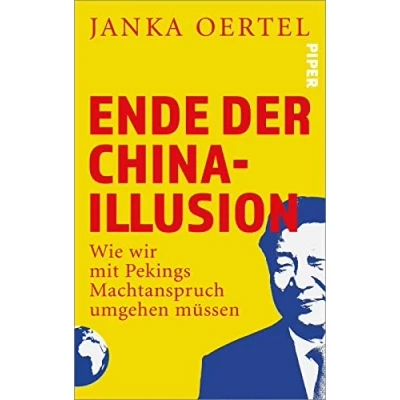Abbildung von Ende der China Illusion: Wie wir mit Pekings Machtanspruch umgehen müssen Faktenreiche Analysen zu Chinas und den geopolitischen Spannungen, die Europa stark beeinflussen.