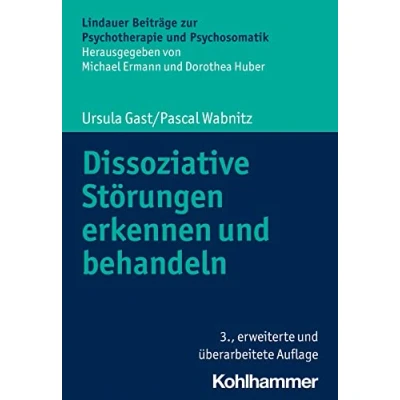 Abbildung von Dissoziative Störungen erkennen und behandeln (Lindauer Beiträge zur Psychotherapie Psychosomatik)