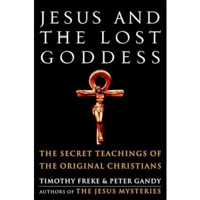 Abbildung von Jesus and the Lost Goddess: Secret Teachings of Original Christians