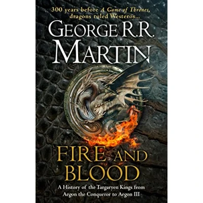 Abbildung von Fire and Blood: 300 Years Before A GAME OF THRONES (A Targaryen History) Song Ice Fire): The inspiration for HBO Sky TV series HOUSE ... bestselling creator