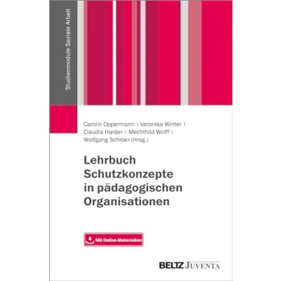 Abbildung von Lehrbuch Schutzkonzepte in pädagogischen Organisationen: Mit Online Materialien (Studienmodule Soziale Arbeit)