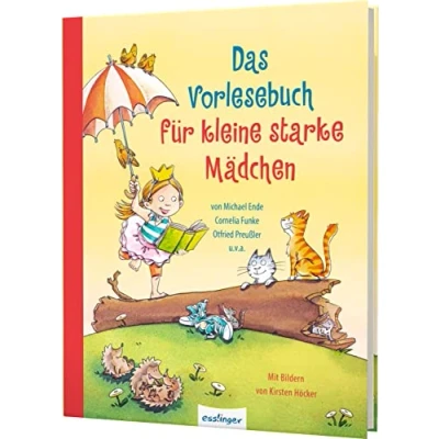 Abbildung von Das Vorlesebuch für kleine starke Mädchen: 25 Mutmach Geschichen von Kultautoren