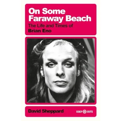 Abbildung von On Some Faraway Beach: The Life and Times of Brian Eno