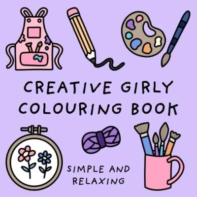 Abbildung von Creative Girly Colouring Book (Simple and Relaxing Bold Designs for Adults &amp; Children) Books)