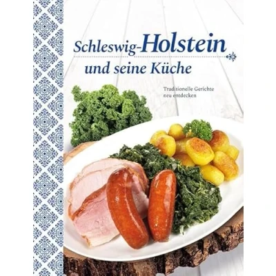 Abbildung von Schleswig Holstein und seine Küche: Traditionelle Gerichte neu entdecken