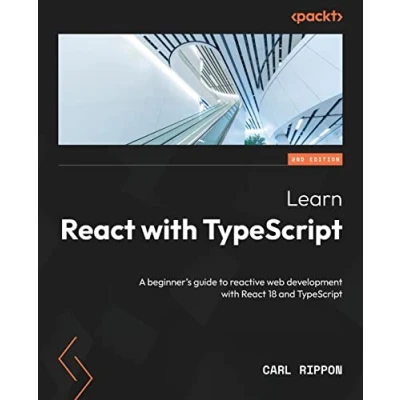 Abbildung von Learn React with TypeScript: A beginner&#039;s guide to reactive web development 18 and TypeScript, 2nd Edition