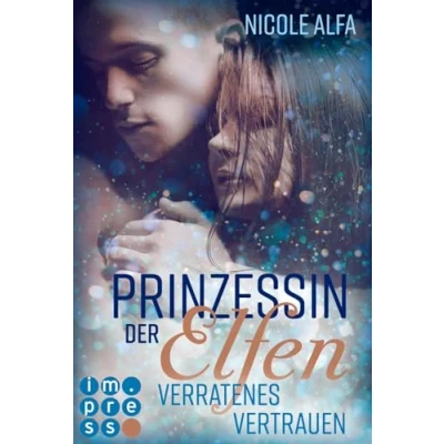 Abbildung von Prinzessin der Elfen 4: Verratenes Vertrauen: Romantische Urban Fantasy über eine verbotene Liebe zwischen einer Elfin und einem Kobold (4)