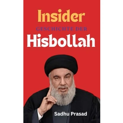 Abbildung von Insider Geschichte der Hisbollah: Hisbollah gegen Israel im Libanon Krieg zwischen und Hamas Kämpfer Die in libanesischen Politik