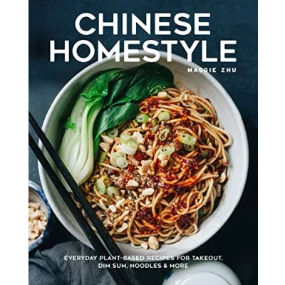 Abbildung von Chinese Homestyle: Everyday Plant Based Recipes for Takeout, Dim Sum, Noodles, and More