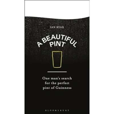 Abbildung von A Beautiful Pint: One Man&#039;s Search for the Perfect Pint of Guinness