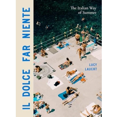 Abbildung von Il Dolce Far Niente: The Italian Way of Summer