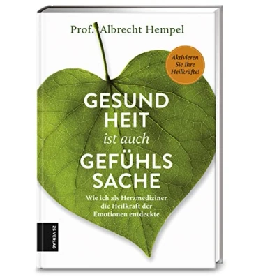 Abbildung von Gesundheit ist auch Gefühlssache: Wie ich als Herzmediziner die Heilkraft der Emotionen entdeckte