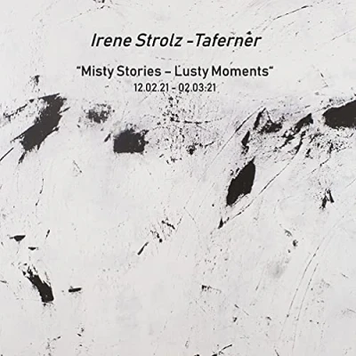 Abbildung von Misty Stories Lusty Moments: Irene Strolz Taferner at Desiderio N1 Gallery