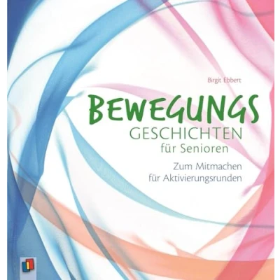 Abbildung von Bewegungsgeschichten für Senioren: Zum Mitmachen Aktivierungsrunden