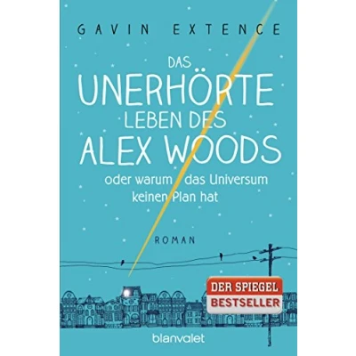 Abbildung von das unerhörte Leben des Alex Woods oder warum Universum keinen Plan hat: Roman