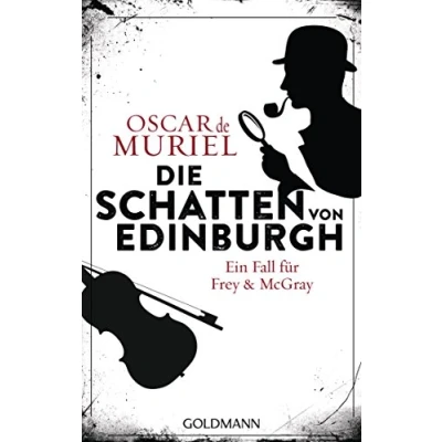Abbildung von Die Schatten von Edinburgh: Kriminalroman (Ein Fall für Frey und McGray, Band 1)