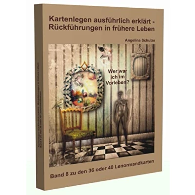 Abbildung von Kartenlegen ausführlich erklärt Rückführungen in frühere Leben: Band 8 zu den 36 oder 40 Lenormandkarten (Lenormand für Fortgeschrittene)