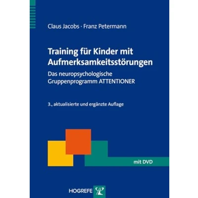 Abbildung von Training für Kinder mit Aufmerksamkeitsstörungen: Das neuropsychologische Gruppenprogramm ATTENTIONER (Therapeutische Praxis)