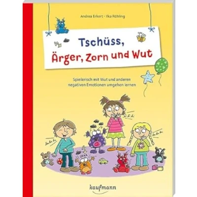 Abbildung von Tschüss, Ärger, Zorn und Wut: Spielerisch mit Wut anderen negativen Emotionen umgehen lernen (PraxisIdeen für Kindergarten Kita)