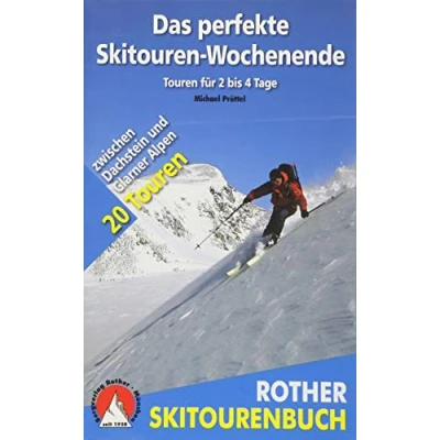 Abbildung von Das perfekte Skitouren Wochenende: Touren für 2 bis 4 Tage. Zwischen Dachstein und Glarner Alpen. 20 (Rother Wanderbuch)