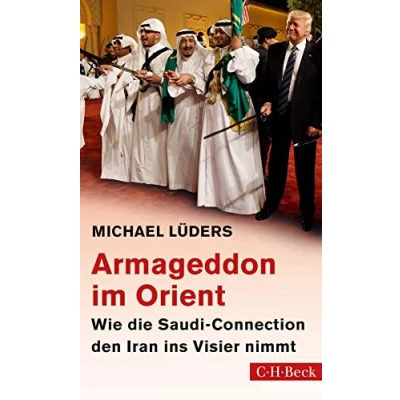 Abbildung von Armageddon im Orient: Wie die Saudi Connection den Iran ins Visier nimmt (Beck Paperback)