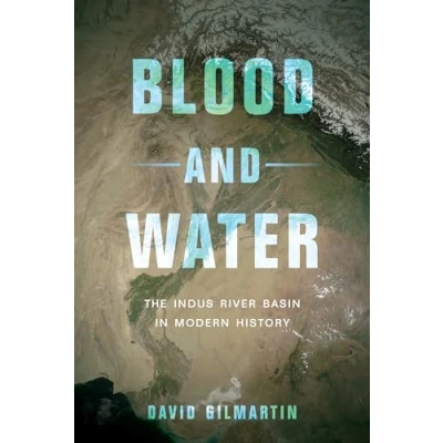Abbildung von Blood and Water: The Indus River Basin in Modern History