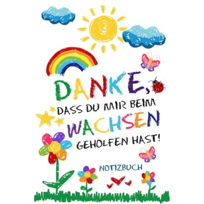 Abbildung von Danke, dass du mir beim Wachsen geholfen hast! Notizbuch: Abschiedsgeschenk für Erzieher, Tagesmütter oder Babysitter Perfektes Geschenk zum ... aus dem Kindergarten der Krippe
