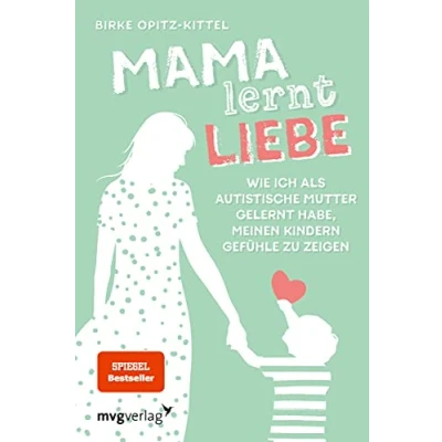 Abbildung von Mama lernt Liebe: Wie ich als autistische Mutter gelernt habe, meinen Kindern Gefühle zu zeigen
