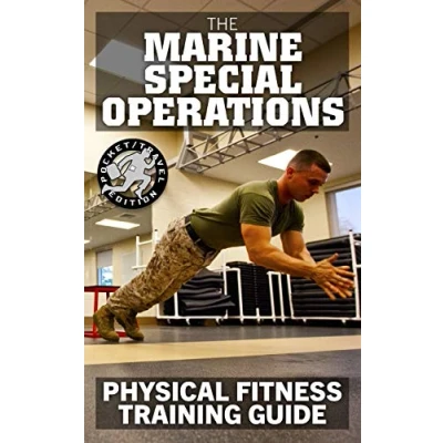 Abbildung von The Marine Special Operations Physical Fitness Training Guide: Get Fit in 10 Weeks Current, Pocket size Edition (Carlile Military Library, Band 48)