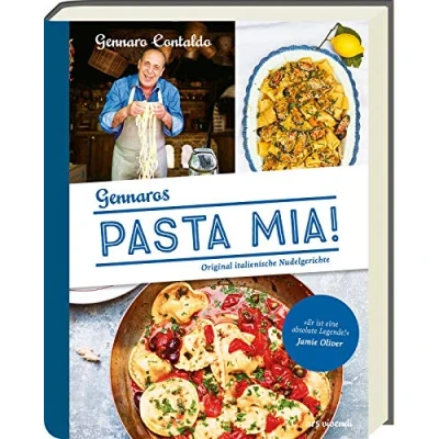 Abbildung von Pasta Mia!: Original italienische Nudelgerichte Italienisches Kochbuch mit authentischen Nudelgerichten und Rezepten für selbstgemachte (Gennaro Contaldo Kochbücher)