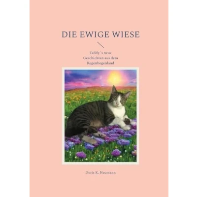 Abbildung von Die ewige Wiese: Teddy&#039;s neue Geschichten aus dem Regenbogenland (Teddy&#039;s Regenbogenland)
