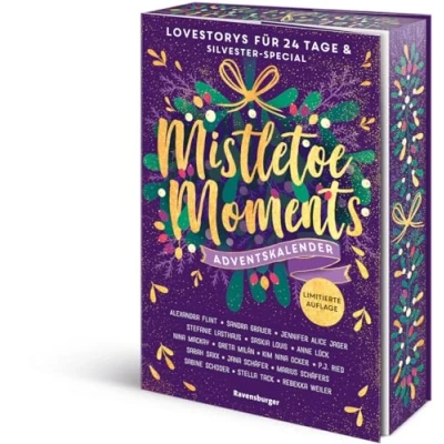 Abbildung von Mistletoe Moments. Ein Adventskalender. New Adult Lovestorys für 24 Tage plus Silvester Special (Romantische Kurzgeschichten jeden Tag bis Weihnachten)