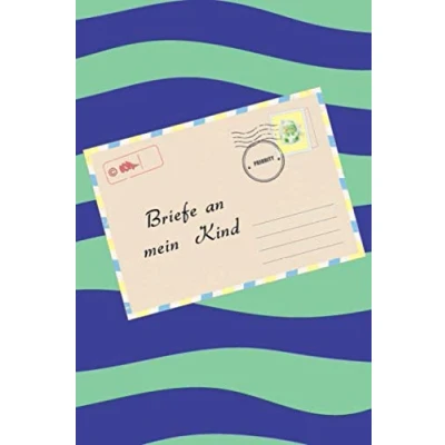 Abbildung von Briefe an mein Kind: Notizbuch zum Eintragen von Erinnerungen und Meilensteinen Ihres Kindes Geschenk besonderes Andenken das Kind Tagebuch für Mütter, Väter, Eltern
