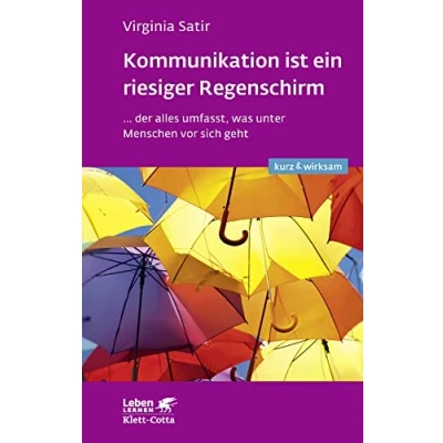 Abbildung von Kommunikation ist ein riesiger Regenschirm (Leben lernen: kurz &amp; wirksam): ...der alles umfasst, was unter Menschen vor sich geht