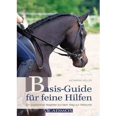 Abbildung von Basis Guide für feine Hilfen: Ein praxisnaher Begleiter auf dem Weg zur Reitkunst