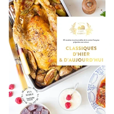 Abbildung von Classiques d&#039;hier et d&#039;aujourd&#039;hui: 65 recettes incontournables de la cuisine française préparées avec amour