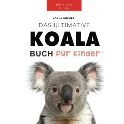 Abbildung von Das Ultimative Koala Buch für Kinder: 100+ erstaunliche Fakten über Koalas, Fotos, Quiz und BONUS Wortsuche Puzzle (Tierfaktenbücher Kinder)