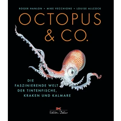 Abbildung von Octopus &amp; Co.: Die faszinierende Welt der Tintenfische, Kraken und Kalmare