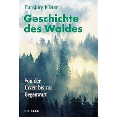 Abbildung von Geschichte des Waldes: Von der Urzeit bis zur Gegenwart