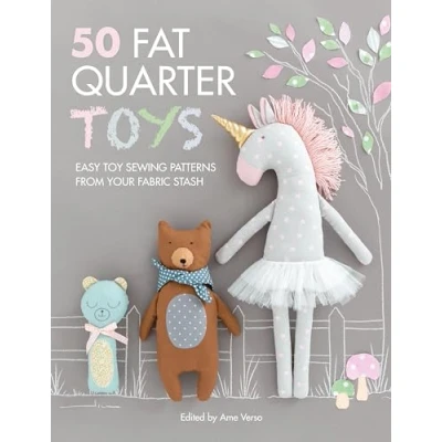 Abbildung von 50 Fat Quarter Toys: Easy Toy Sewing Patterns from Your Fabric Stash
