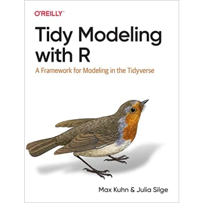 Abbildung von Tidy Modeling with R: A Framework for in the Tidyverse