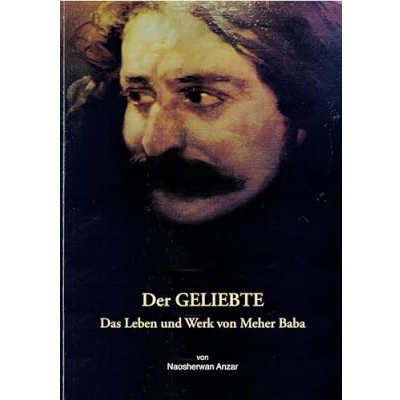 Abbildung von Der Geliebte: Das Leben und Werk von Meher Baba