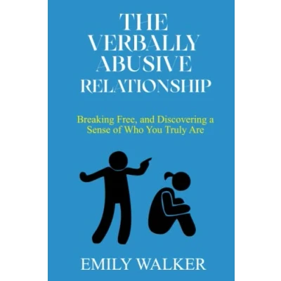 Abbildung von THE VERBALLY ABUSIVE RELATIONSHIP: Breaking Free, and Discovering a Sense of Who You Truly Are