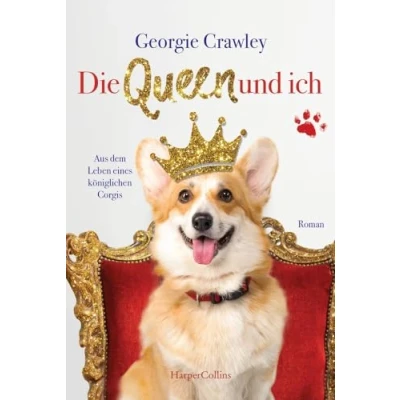 Abbildung von Die Queen und ich aus dem Leben eines königlichen Corgis