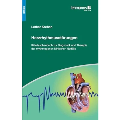 Abbildung von Herzrhythmusstörungen: Kitteltaschenbuch zur Diagnostik und Therapie der rhythmogenen klinischen Notfälle