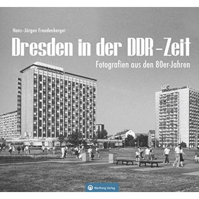 Abbildung von Dresden in der DDR Zeit: Fotografien aus den 80er Jahren (Historischer Bildband)