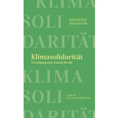 Abbildung von Klimasolidarität Verteidigung einer Zukunft für alle: Leykam Leucht:Schriften