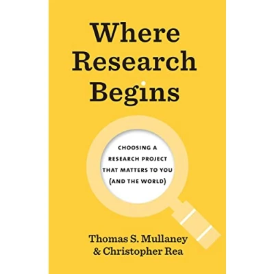 Abbildung von Where Research Begins: Choosing a Project That Matters to You (and the World) (Chicago Guides Writing, Editing, and Publishing)