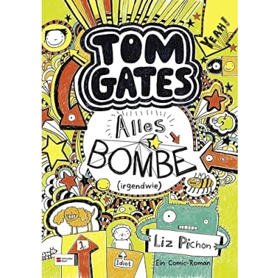 Abbildung von Tom Gates, Band 03: Alles Bombe (irgendwie) (Tom Gates / Comic Roman, 3)