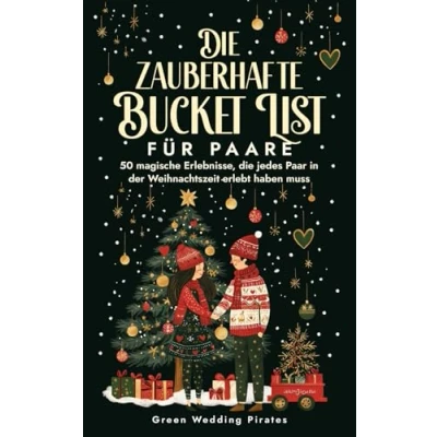 Abbildung von die zauberhafte Bucket List für Paare: 50 magische Erlebnisse, jedes Paar in der Weihnachtszeit erlebt haben muss.